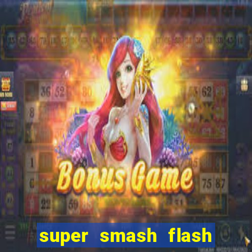 super smash flash 2 360